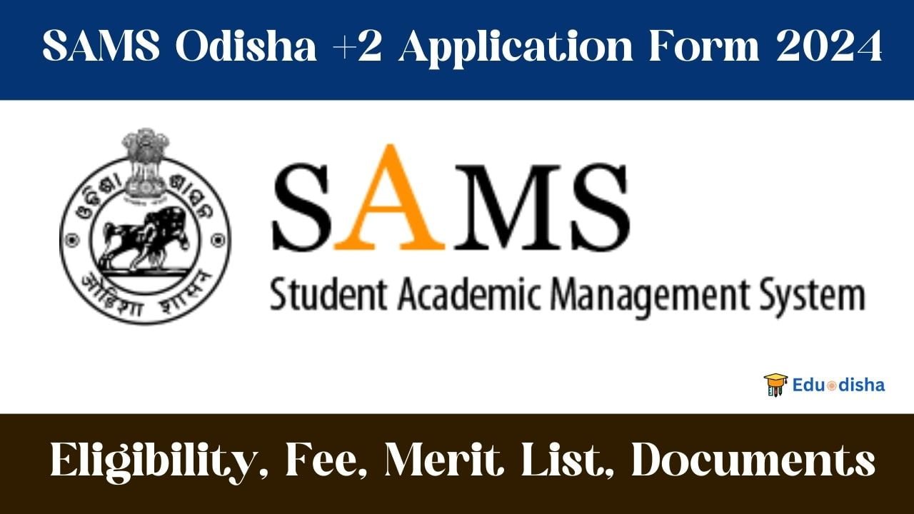SAMS Odisha +2 Application Form 2024